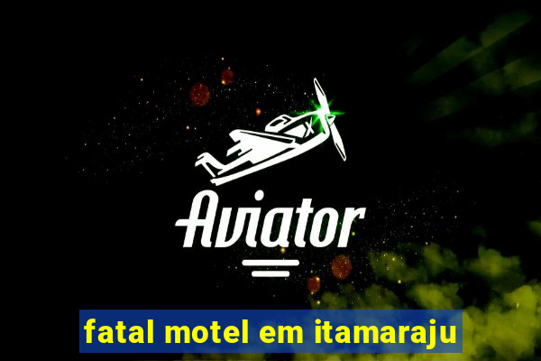 fatal motel em itamaraju